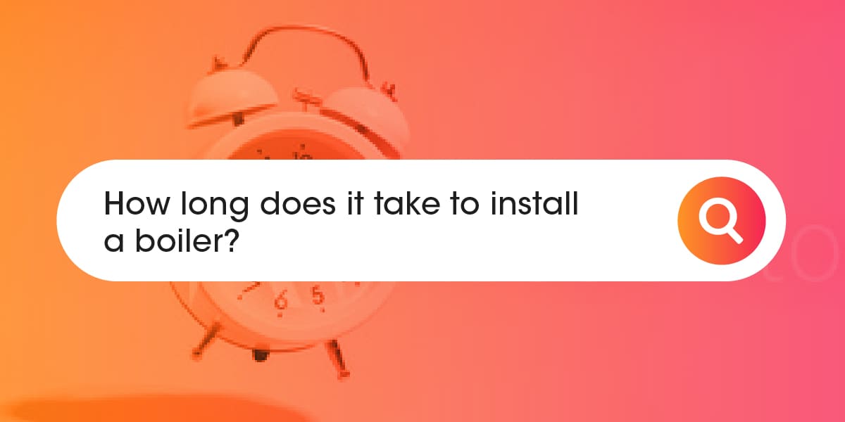 How long does it take to install a boiler