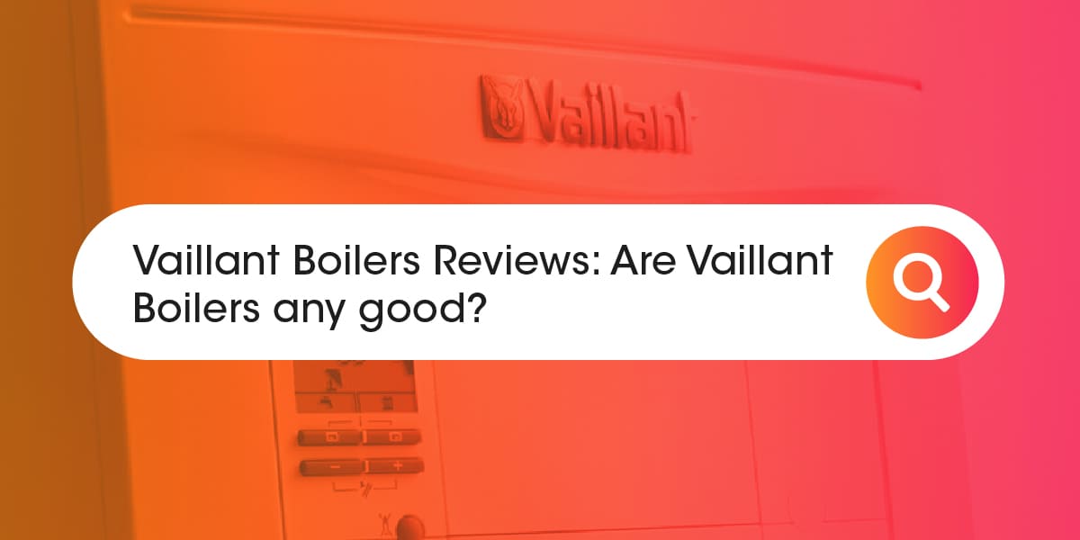 Vaillant Boiler Reviews