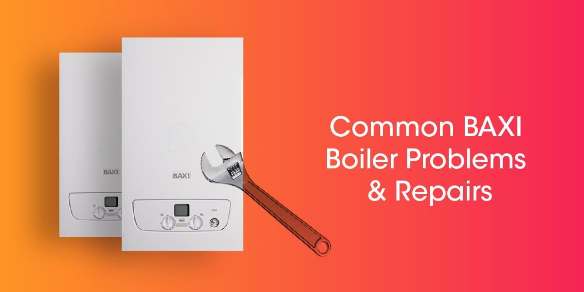 Common Baxi Boiler Problems and Repairs