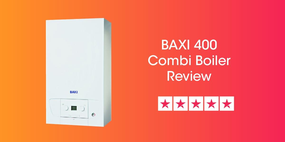 Baxi 400 Combi Boiler Review