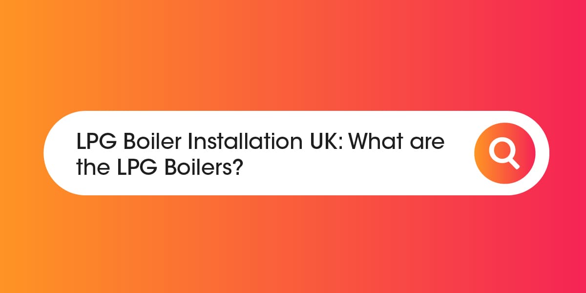 LPG Boiler Installation