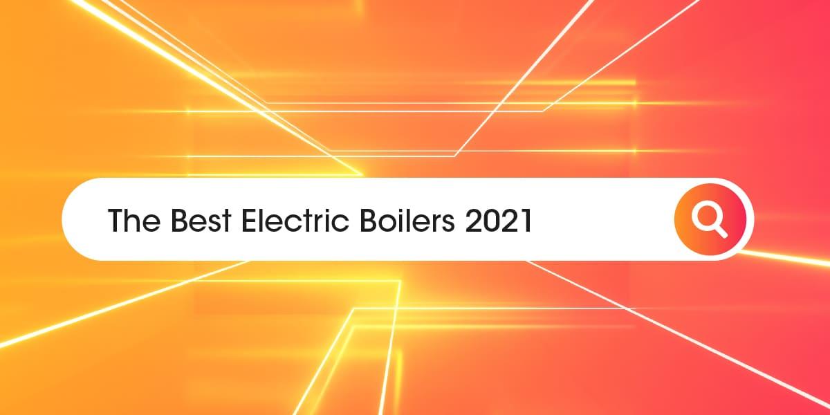 best electric boilers