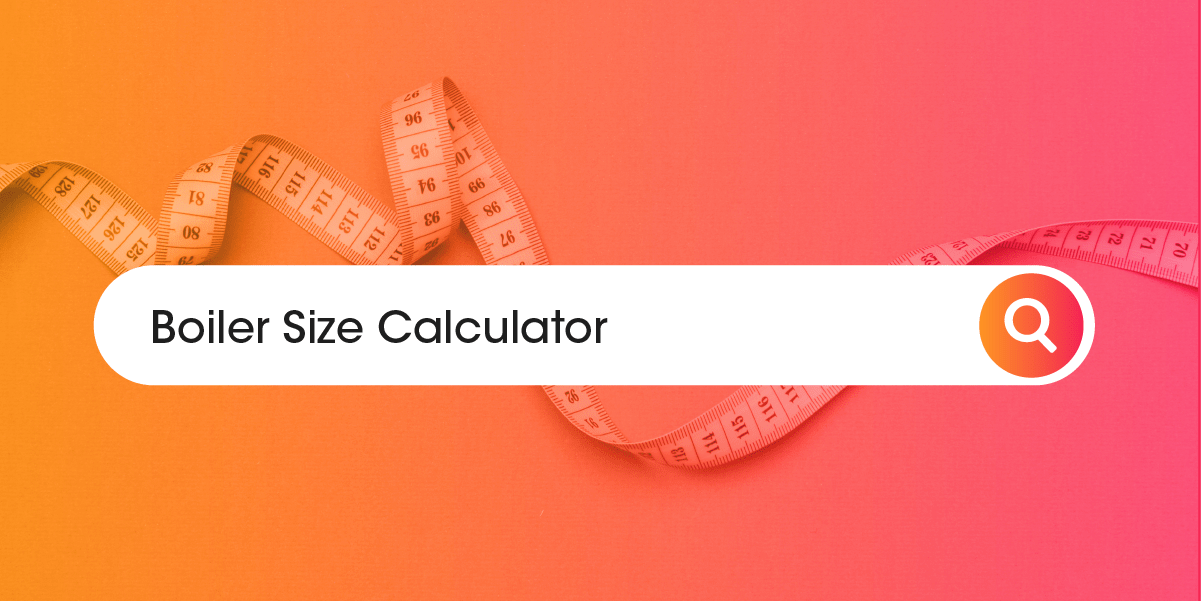 Boiler Size Calculator Work Out The Right Boiler For Your Home