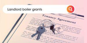 Landlord boiler grants Compare Boiler Quotes