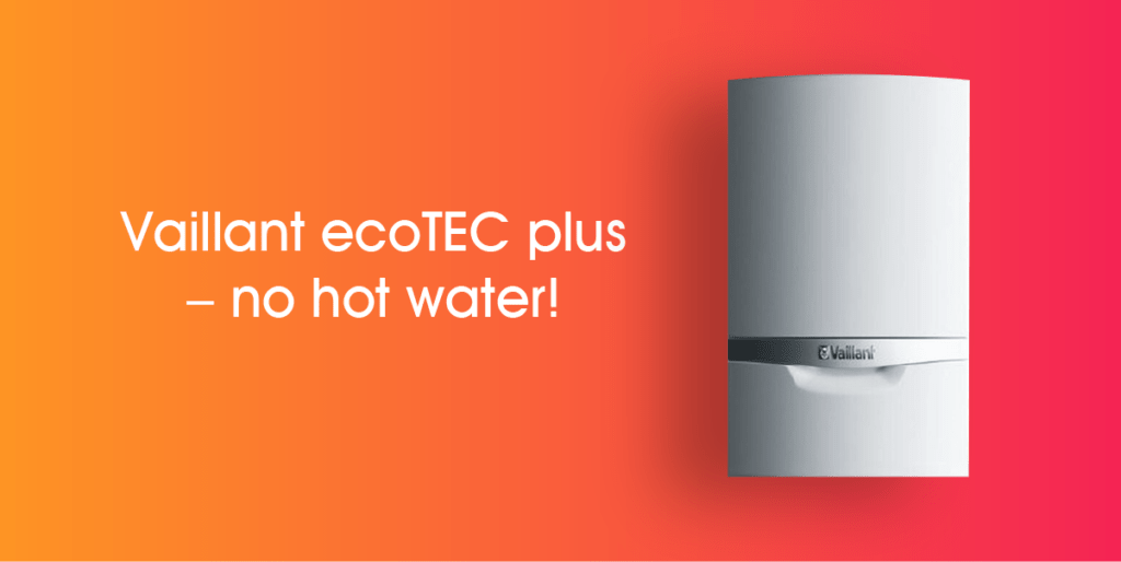 Vaillant Ecotec Plus No Hot Water How To Fix