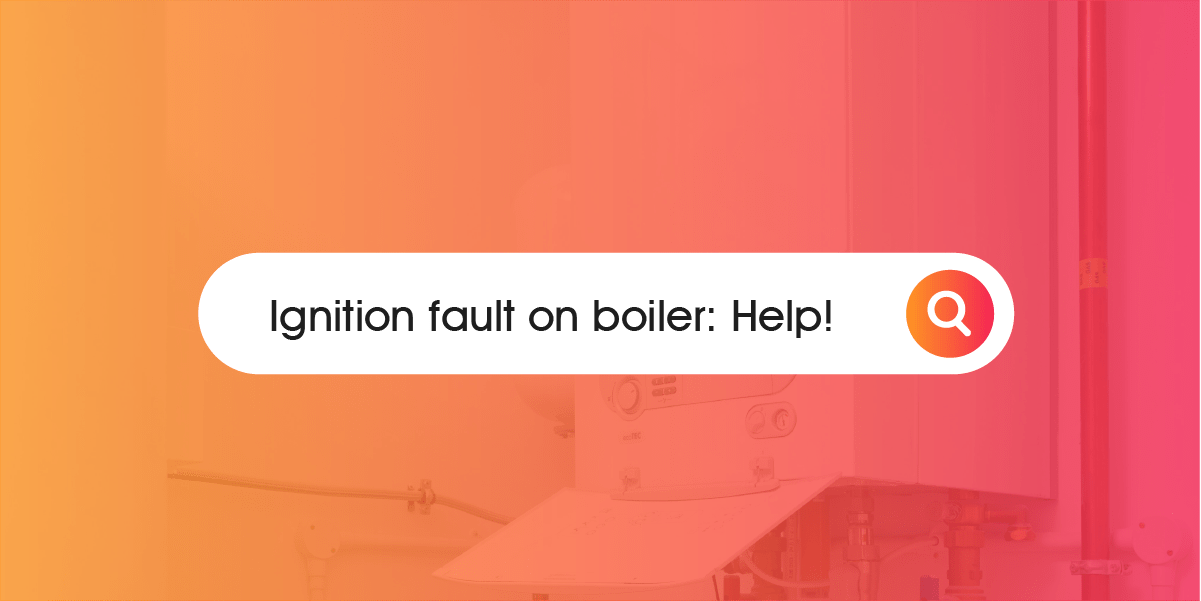 Ignition fault on boiler Causes and how to fix it