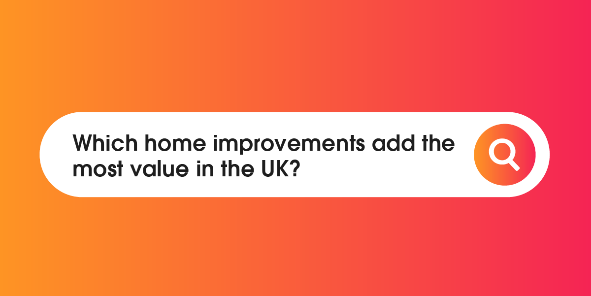 Which Home Improvements Add the Most Value in the UK
